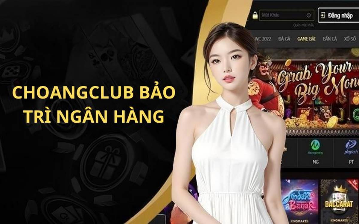 choangclub bảo trì ngân hàng