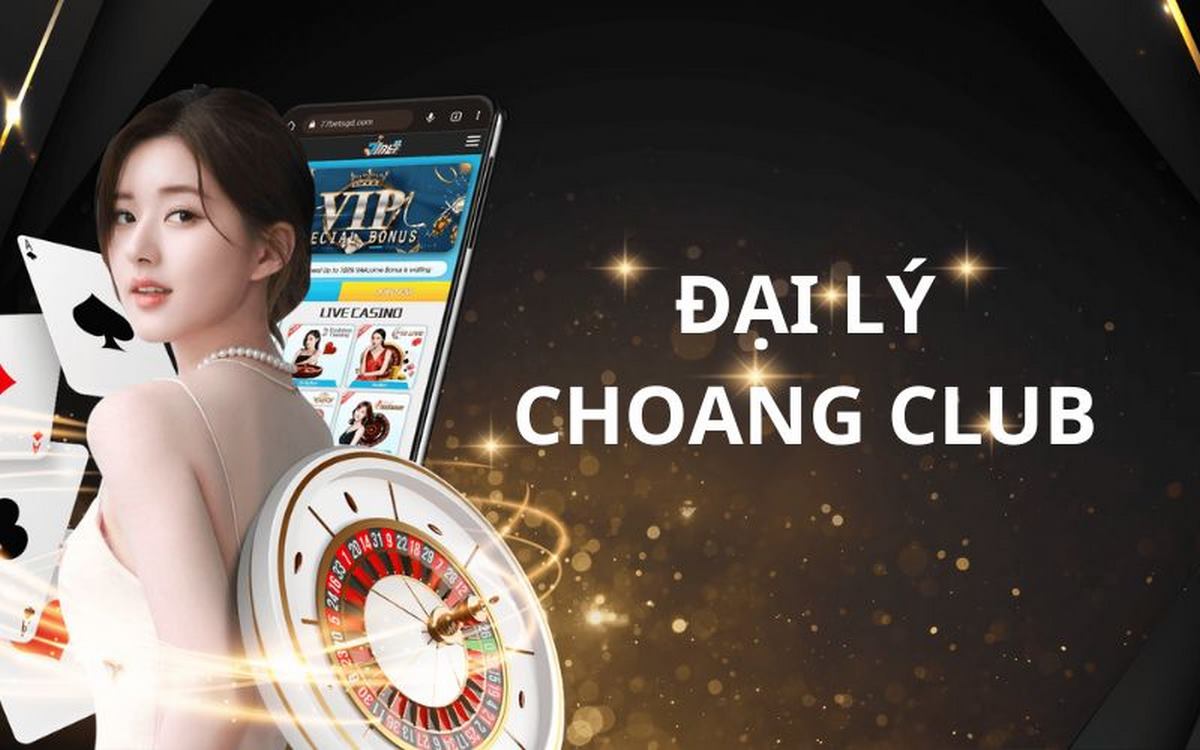 đại lý choang club