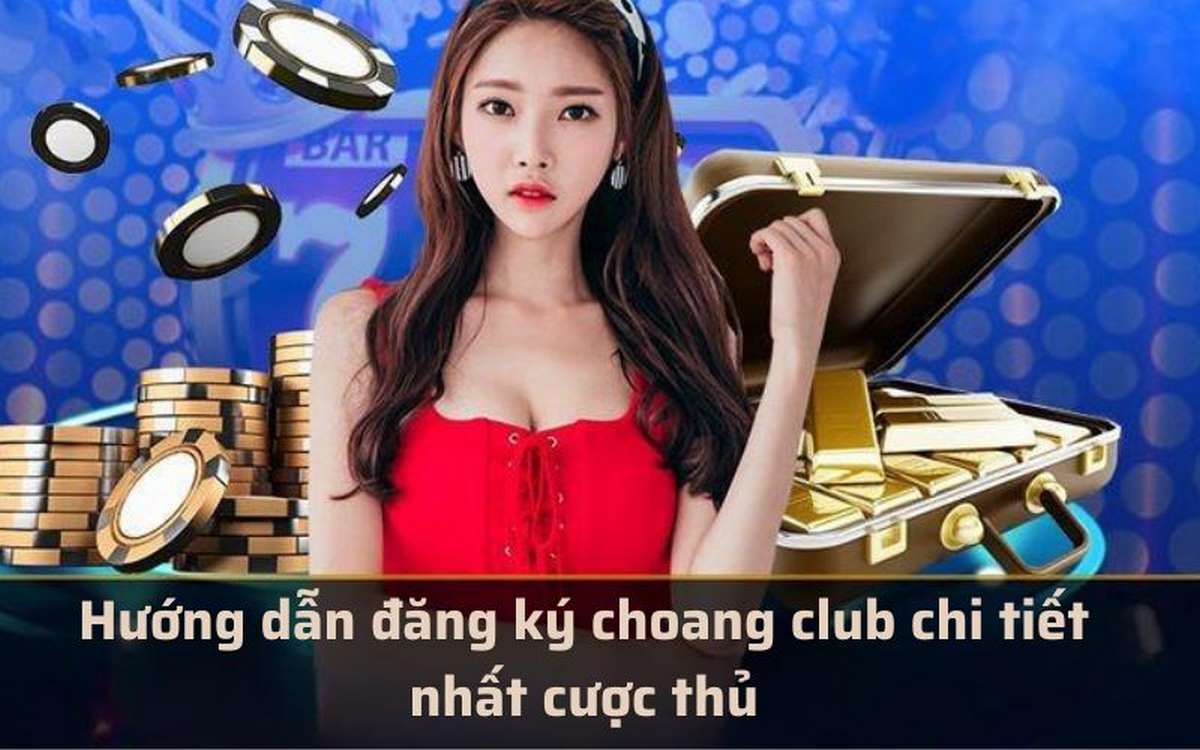 Đăng ký Choang club