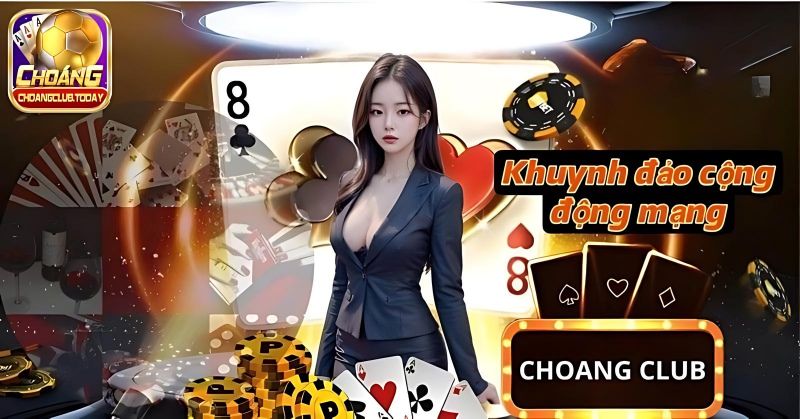 Nhà cái choáng club có nhiều khuyến mãi game cực khủng